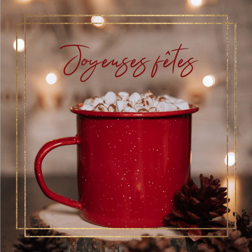 Cartes de vœux des Fêtes : ''Joyeuses Fêtes - tasse chocolat chaud''